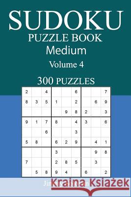 300 Medium Sudoku Puzzle Book: Volume 4 Jimmy Solovan 9781542573399 Createspace Independent Publishing Platform - książka