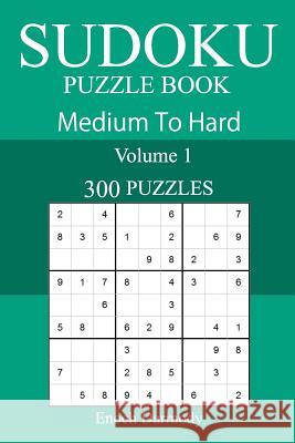 300 Medium to Hard Sudoku Puzzle Book Enoch Darmody 9781717190642 Createspace Independent Publishing Platform - książka