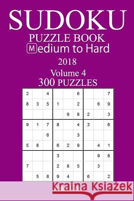 300 Medium to Hard Sudoku Puzzle Book - 2018 Joan Cox 9781974204823 Createspace Independent Publishing Platform - książka