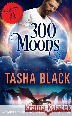 300 Moons Collection 1 Tasha Black 9781981700219 Createspace Independent Publishing Platform - książka