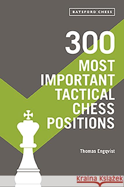 300 Most Important Tactical Chess Positions Thomas Engqvist 9781849946124 Batsford Ltd - książka