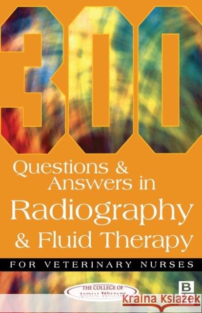 300 Questions and Answers In Radiography and Fluid Therapy for Veterinary Nurses  CAW 9780750647946 Elsevier Health Sciences - książka