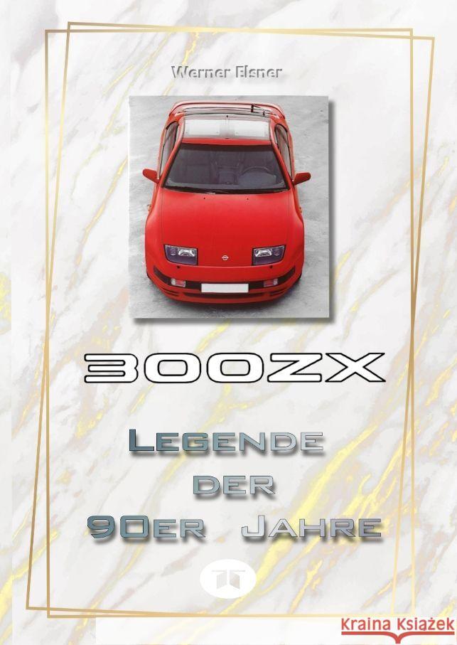 300 ZX - Legende der 90er Jahre Elsner, Werner 9783384060136 tredition - książka