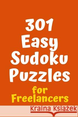 301 Easy Sudoku Puzzles for Freelancers Central Puzzle Agency 9781088646571 Independently Published - książka