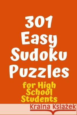 301 Easy Sudoku Puzzles for High School Students Central Puzzle Agency 9781087343921 Independently Published - książka