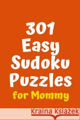 301 Easy Sudoku Puzzles for Mommy Central Puzzle Agency 9781088646434 Independently Published - książka