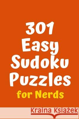 301 Easy Sudoku Puzzles for Nerds Central Puzzle Agency 9781088646519 Independently Published - książka