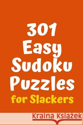 301 Easy Sudoku Puzzles for Slackers Central Puzzle Agency 9781088635346 Independently Published - książka