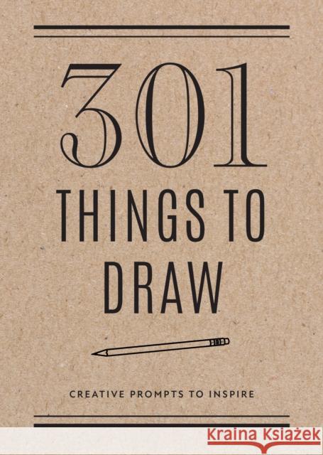 301 Things to Draw - Second Edition: Creative Prompts to Inspire Editors of Chartwell Books 9780785840367 Book Sales Inc - książka