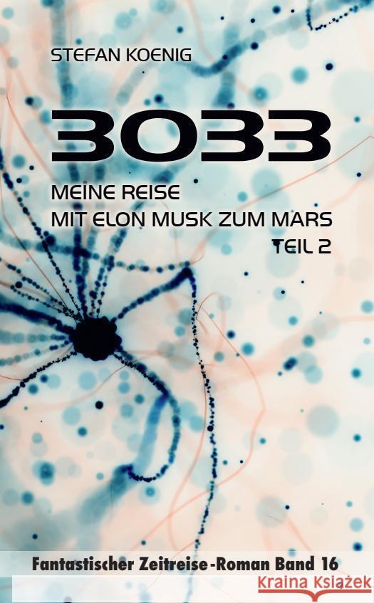 3033 - Meine Reise mit Elon Musk zum Mars Teil 2, 2 Teile Koenig, Stefan 9783982549217 Pegasus Bücher - książka