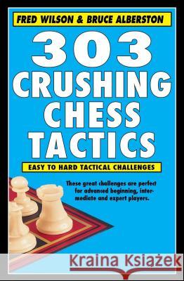 303 Crushing Chess Tactics Fred Wilson Bruce Alberston 9781580423618 Cardoza Publishing - książka