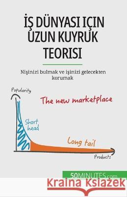 İş d?nyası i?in uzun kuyruk teorisi: Nişinizi bulmak ve işinizi gelecekten korumak Ariane d 9782808602174 5minutes.com - książka