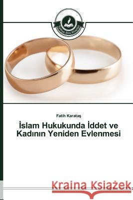 İslam Hukukunda İddet ve Kadının Yeniden Evlenmesi Karataş Fatih 9783639810561 Turkiye Alim Kitaplar# - książka