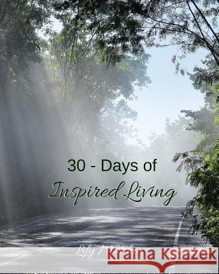 30 - Days of Inspired Living Lily Matthews 9781533135926 Createspace Independent Publishing Platform - książka