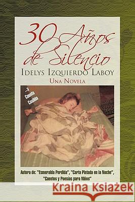 30 a OS de Silencio Idelys Izquierdo Laboy 9781617645426 Palibrio - książka