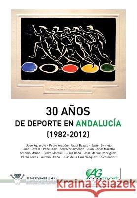 30 años del deporte en Andalucia (1982-2012) De La Cruz Vazquez, Juan 9788499933467 Wanceulen S.L. - książka