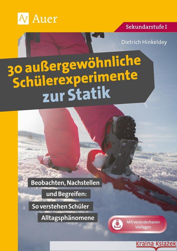 30 außergewöhnliche Schülerexperimente zur Statik : Beobachten und Begreifen: So verstehen Schüler Alltagsphänomene (5. bis 10. Klasse). Mit Online-Zugang Hinkeldey, Dietrich 9783403082576 Auer Verlag in der AAP Lehrerwelt GmbH - książka