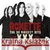 30 Biggest Hits XXX Roxette 5054196416058 Gmr Music Group