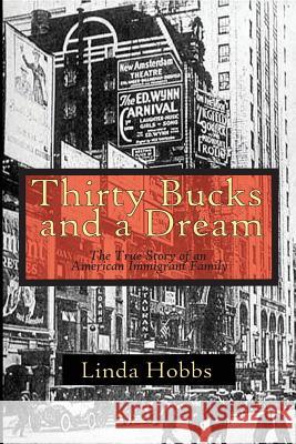 30 Bucks and a Dream: The True Story of an American Immigrant Family Linda Hobbs 9781492222743 Createspace - książka