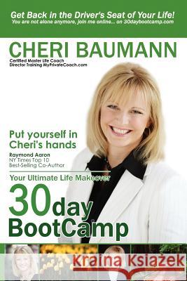 30-Day Bootcamp: Your Ultimate Life Makeover Baumann, Cheri 9781600050176 Happy about - książka