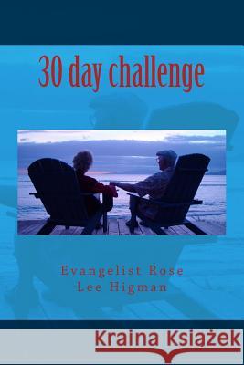 30 day challenge: 30 days of God's word Rose Higman 9781725101838 Createspace Independent Publishing Platform - książka