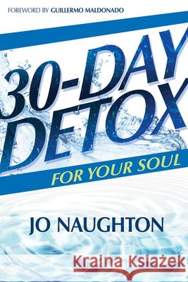 30 Day Detox for Your Soul Jo Naughton Guillermo Maldonado 9781629113418 Whitaker House - książka