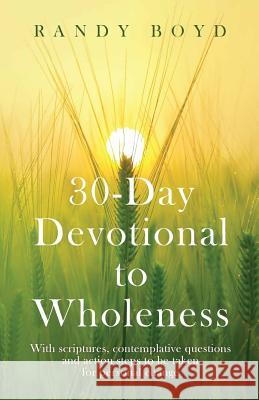 30-Day Devotional To Wholeness Boyd, Randy 9780986398742 Courageous Healers Publishing - książka