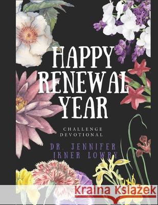 30 Day Everyday Mom Challenge Family Devotional: Raising Christian Hearts Jennifer Ikner Lowry 9781976782244 Independently Published - książka