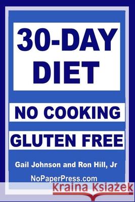 30-Day Gluten-Free No-Cooking Diet Ron Hill Gail Johnson 9781678483265 Independently Published - książka