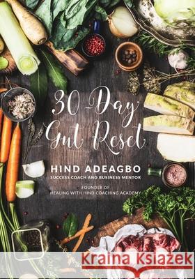 30-Day Gut Reset Reyhana Ismail Hind Adeagbo 9781984223043 Createspace Independent Publishing Platform - książka