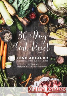 30-Day Gut Reset Hind Adeagbo Reyhana Ismail 9781986020947 Createspace Independent Publishing Platform - książka