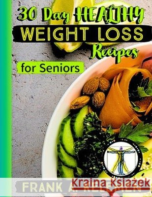 30 Day Healthy Meal Plan for Cognitive Health After 60: Brain Boosting Meal Recipes Frank A Kelemen 9798329566123 Independently Published - książka