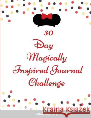 30 Day Magically Inspired Journal Challenge Brittany Anderberg 9781716687082 Lulu.com - książka