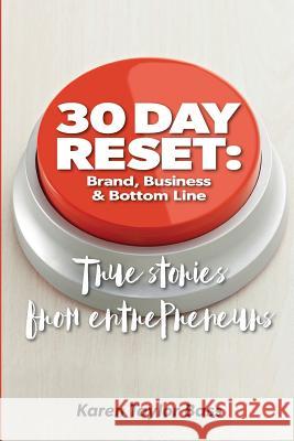 30 Day Reset: Brand, Business & Bottom Line: True Stories from Entrepreneurs Karen Taylo 9780975910641 Taylormade Media Books - książka