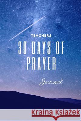 30 Day Teacher's Prayer Journal Tyra Hodge 9780359633012 Lulu.com - książka