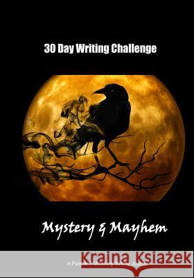 30 Day Writing Challenge: Mystery and Mayhem Pulsifer Publishing 9781546316824 Createspace Independent Publishing Platform - książka