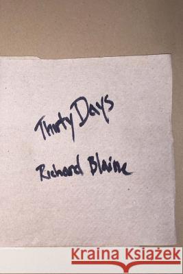 30 Days Richard Blaine 9781726241885 Createspace Independent Publishing Platform - książka