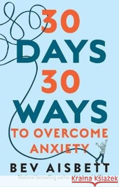 30 Days 30 Ways to Overcome Anxiety: from the bestselling anxiety expert Bev Aisbett 9781460754658 HarperCollins Publishers (Australia) Pty Ltd - książka