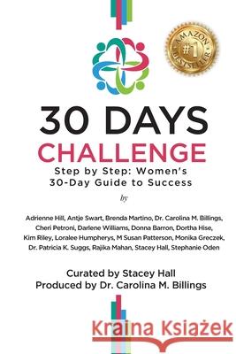 30 Days Challenge: Step by Step: Women's 30 Day Guide to Success Carolina M. Billings Judy Cirullo Dortha Hise 9781738231041 Pwt Publishing - książka