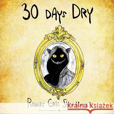 30 Days Dry Robert Eric Shoemaker Susanne Wawra Kat Lahr 9780996663502 Thought Collection Publishing - książka