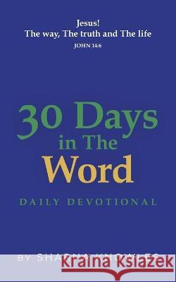 30 Days in the Word: Daily Devotional Sharna Knowles 9781525593826 FriesenPress - książka