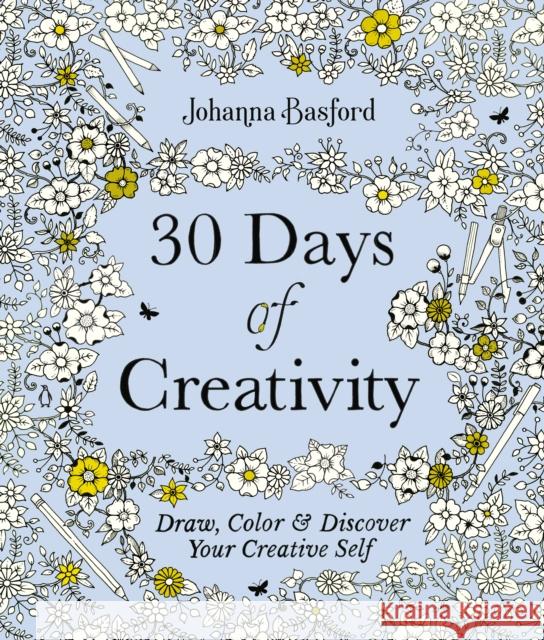 30 Days of Creativity: Draw, Color, and Discover Your Creative Self Johanna Basford 9780143136941 Penguin Books - książka