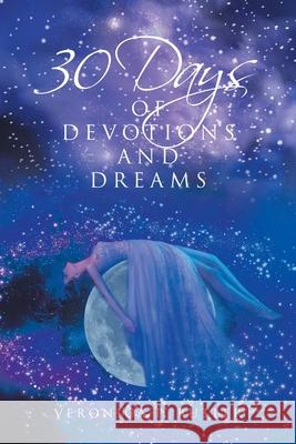 30 Days of Devotions and Dreams Veronica P. Butler 9781639613083 Christian Faith Publishing, Inc - książka