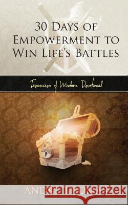 30 Days of Empowerment to Win Life's Battles MR Andre Thomas 9781540493026 Createspace Independent Publishing Platform - książka