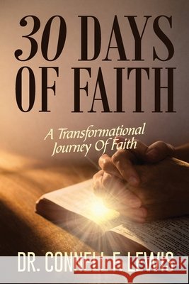 30 Days of Faith: A Transformational Journey of Faith Lewis, Connell 9798257865145 Independently Published - książka