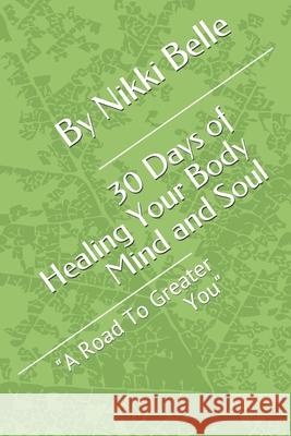 30 Days of Healing Your Body Mind and Soul: 