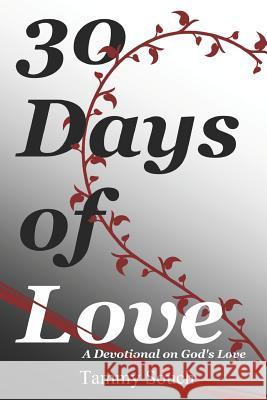 30 Days of Love: A Devotional on God's Love Corey Ard Tammy Souch 9781797503240 Independently Published - książka