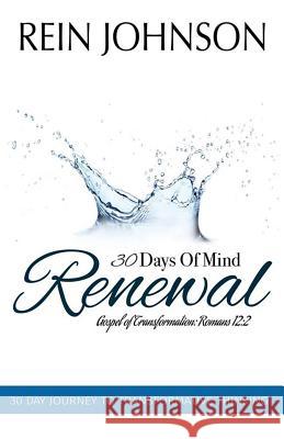 30 Days of Mind Renewal Rein Johnson 9781726722421 Independently Published - książka