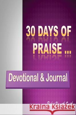 30 Days of Praise Kenneth Smith 9781495435201 Createspace - książka