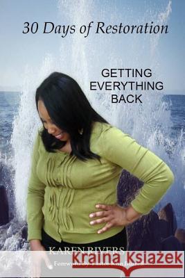 30 Days of Restoration: Getting everything back Rivers, Karen 9781978190580 Createspace Independent Publishing Platform - książka